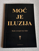Moć je Iluzija: Kako Osvajati Kao Lider - FIZIČKA KNJIGA