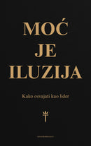 Moć je Iluzija: Kako Osvajati Kao Lider  - ELEKTRONSKA KNJIGA
